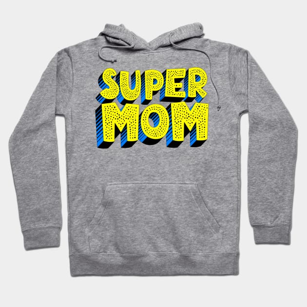 Super Mom Comic Style Hoodie by AlondraHanley